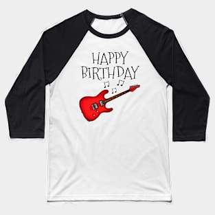 Electric Guitar Happy Birthday Guitarist Musician (Red) Baseball T-Shirt